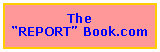 Text Box: The �REPORT� Book.com